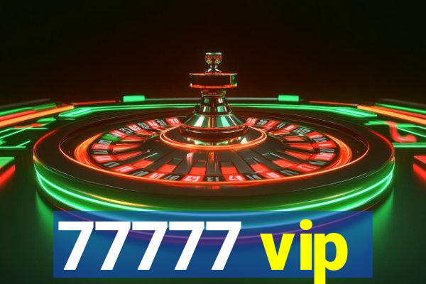 77777 vip